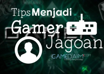 Tips menjadi gamer jagoan gamedaim. Com