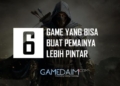 Game yang bisa buat pemainnya pintar