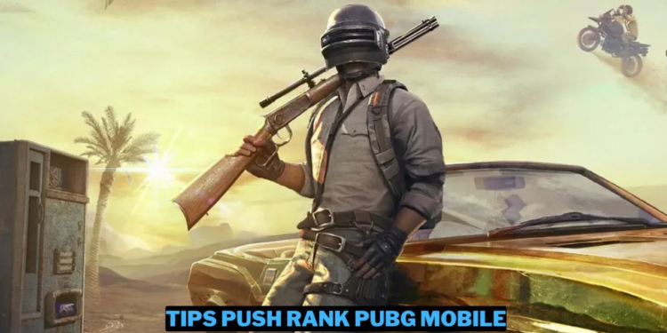 10 tips push rank pubg mobile, sampai conqueror! Gamedaim