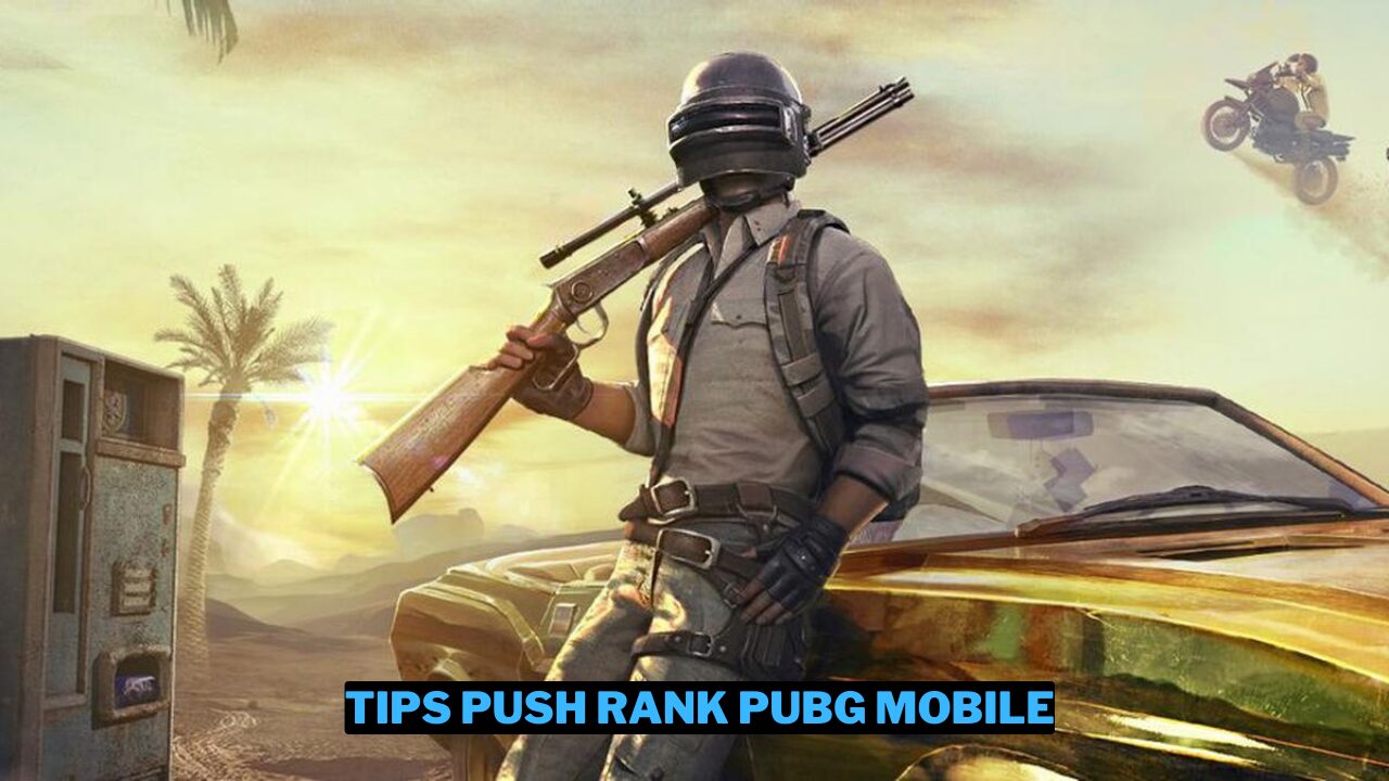 10 Tips Push Rank Pubg Mobile, Sampai Conqueror! Gamedaim