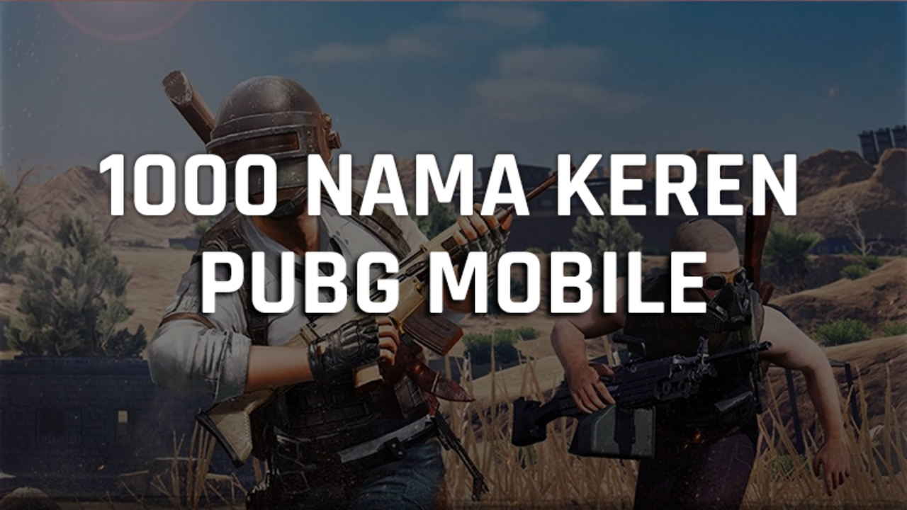 1000+ Nama Keren PUBG Mobile Terbaru 2019! - Gamedaim.com - 