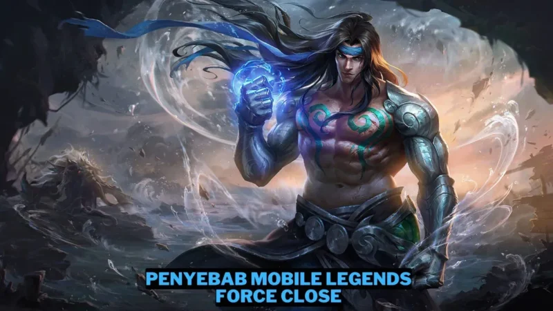 5 Penyebab Mobile Legends Force Close 2024! Gamedaim