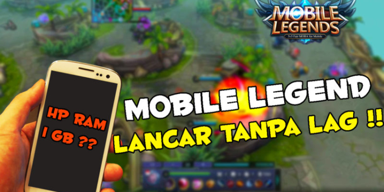 Tips bermain mobile legends di hp ram 1 gb tanpa lag