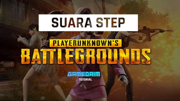 Beginilah Cara Memperbesar Suara Step Di PUBG Mobile! Gamedaim