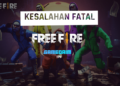 5 kesalahan fatal yang sering terjadi saat bermain free fire! Gamedaim