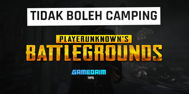 Alasan kenapa kamu tidak boleh camping di pubg mobile! Gamedaim