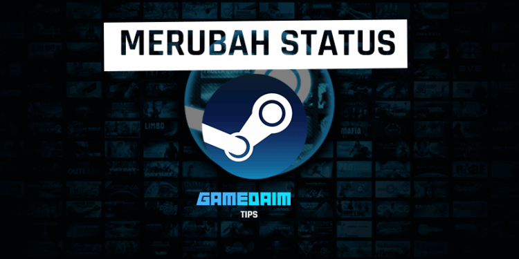 Beginilah cara menyembunyikan status online di steam dengan mudah! Gamedaim