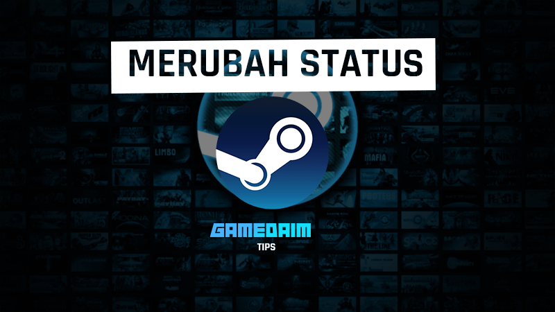 Beginilah cara menyembunyikan status online di steam dengan mudah! Gamedaim