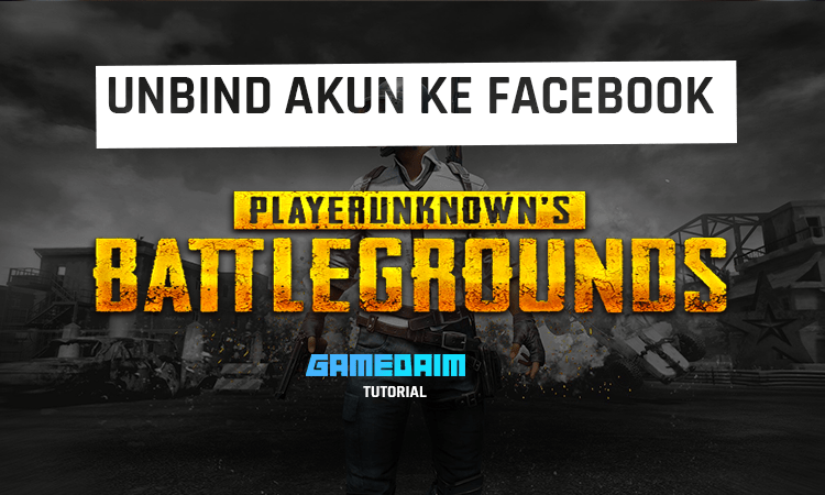 Cara unbind akun pubg mobile dari facebook dengan mudah! Gamedaim