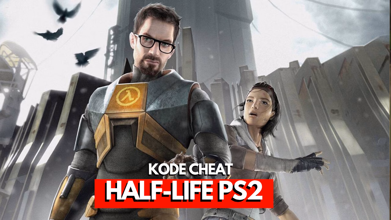Kode Cheat Half Life Ps2 Bahasa Indonesia!