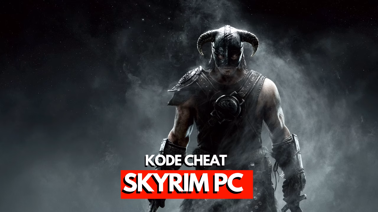 Kode Cheat Skyrim PC Bahasa Indonesia! 4 Kode Cheat Skyrim PC Bahasa Indonesia!