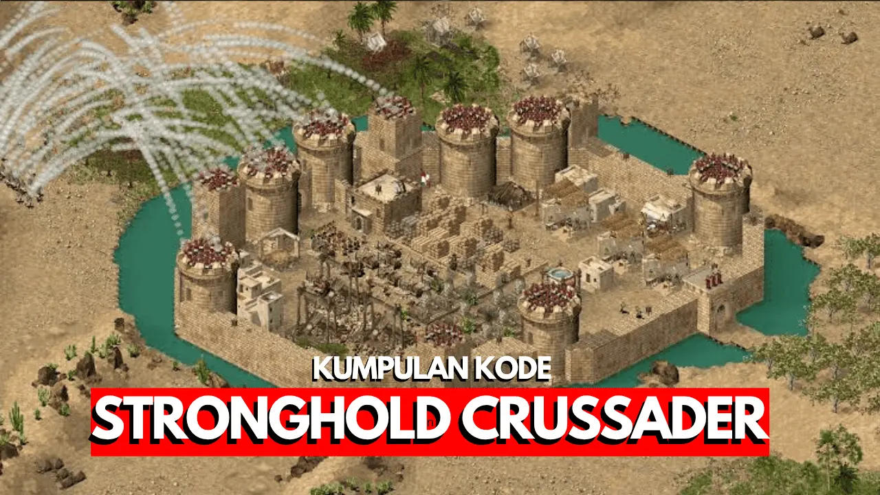 Kode cheat untuk game Stronghold Crusader di PC versi Bahasa Indonesia
