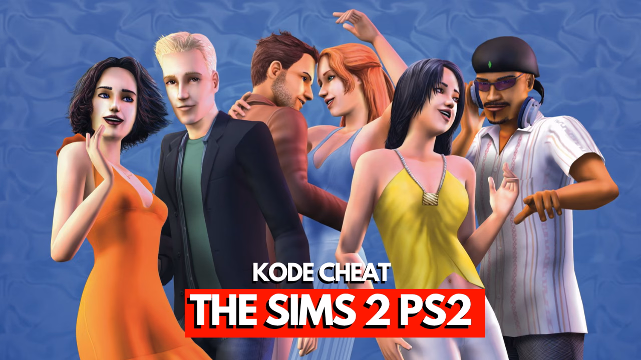 Kode Cheat The Sims 2 PS2 Bahasa Indonesia!