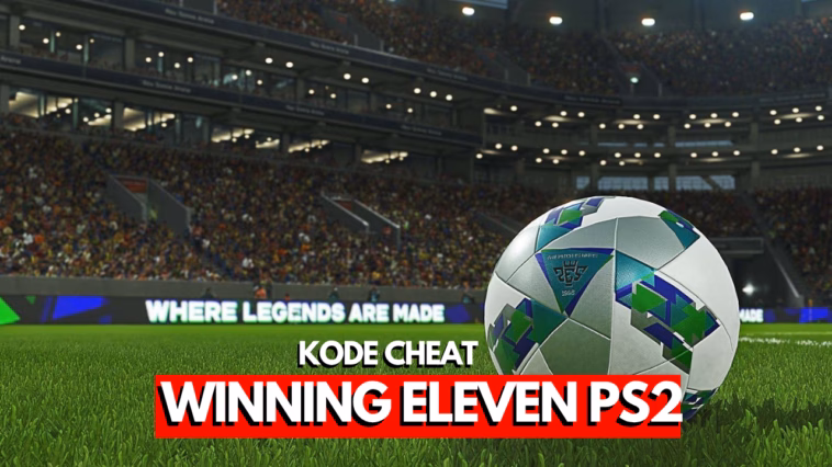 Kode Cheat Winning Eleven PS2 Lengkap Bahasa Indonesia! 6 Kode Cheat Winning Eleven PS2 Lengkap Bahasa Indonesia!