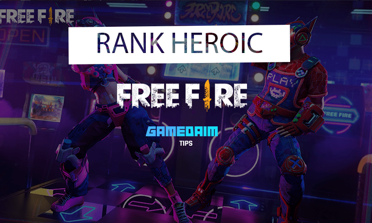 Beginilah cara jadi rank heroic di free fire! Gamedaim