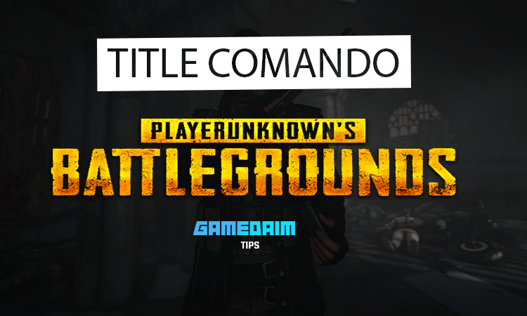 Inilah cara mendapatkan title 'comando' di pubg mobile! Gamedaim