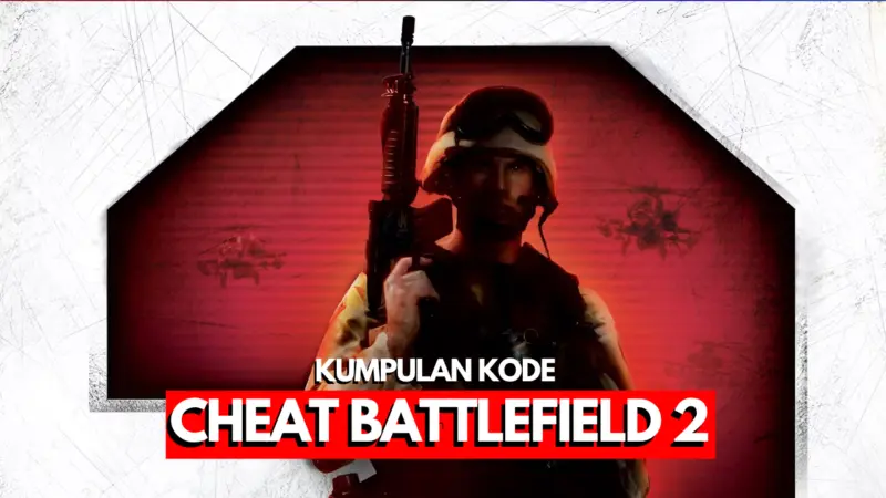 Kode Cheat Battlefield 2 PC Bahasa Indonesia! 9 Kode Cheat Battlefield 2 PC Bahasa Indonesia!