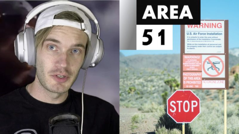 PewDiePie Explains How Storming Area 51 Actually 22makes A Lot Of Sense22