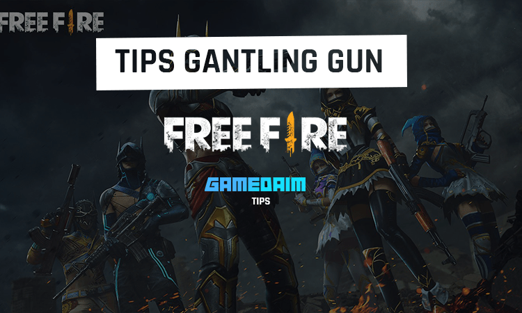 Tips menggunakan gatling gun di free fire! Gamedaim