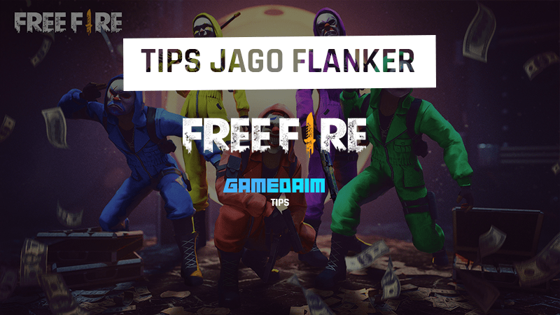 Tips Pro Jadi Flanker Di Free Fire Dengan Mudah! Gamedaim