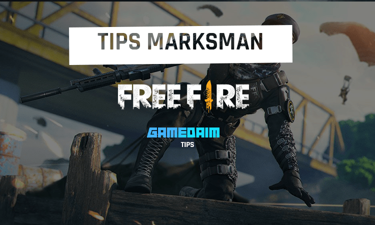 Tips role marksman mematikan di free fire! Gamedaim