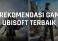 5 rekomendasi game ubisoft terbaik, dari action sampai open world! Gamedaim