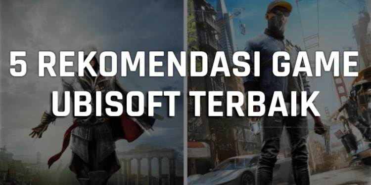 5 rekomendasi game ubisoft terbaik, dari action sampai open world! Gamedaim