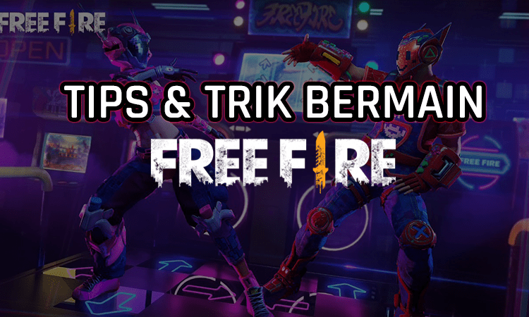 5 tips & trik bermain free fire untuk pemain pemula! Gamedaim