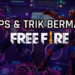 5 tips & trik bermain free fire untuk pemain pemula! Gamedaim