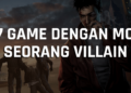 7 game dengan tokoh utama seorang penjahat, kok bisa gamedaim