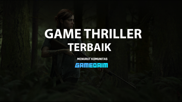 7 Rekomendasi Game Thriller Terbaik, Enggak Usah Main Kalo Takut! 5 7 Rekomendasi Game Thriller Terbaik, Enggak Usah Main Kalo Takut!