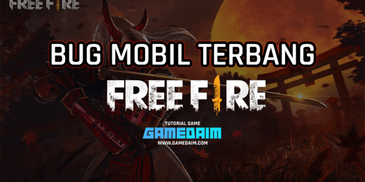 Beginilah cara bug mobil terbang di free fire dengan mudah! Gamedaim