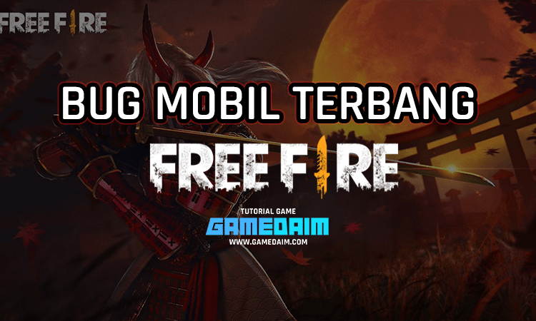 Beginilah cara bug mobil terbang di free fire dengan mudah! Gamedaim