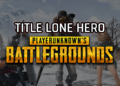 Cara mendapatkan title lone hero di pubg mobile dengan mudah! Gamedaim