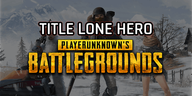 Cara mendapatkan title lone hero di pubg mobile dengan mudah! Gamedaim