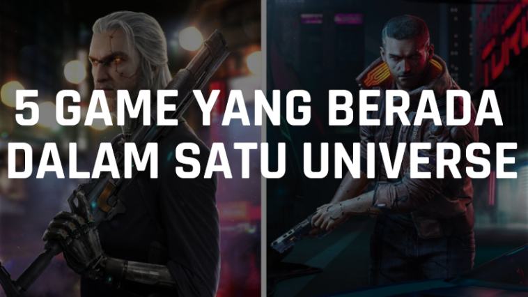 Inilah 5 Game Terkenal Yang Ternyata Masih Berada Dalam Satu Universe, Penasaran Gamedaim