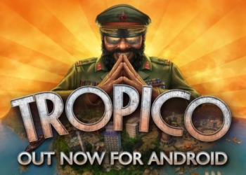 Game simulasi 'tropico' resmi dapatkan versi android! Gamedaim