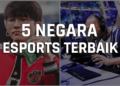 Inilah 5 negara terbaik untuk menjadi atlet esports! Gamedaim