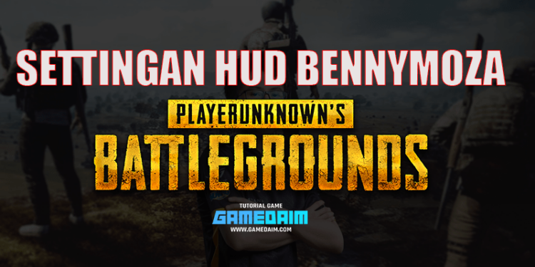 Inilah settingan hud pubg mobile dari bennymoza! Gamedaim