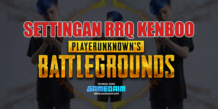 Inilah settingan sensitivitas pubg mobile dari rrq kenbo! Gamedaim