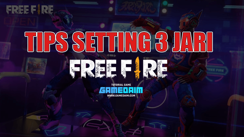 Settingan 3 Jari Terbaik Untuk Bermain Free Fire! Gamedaim