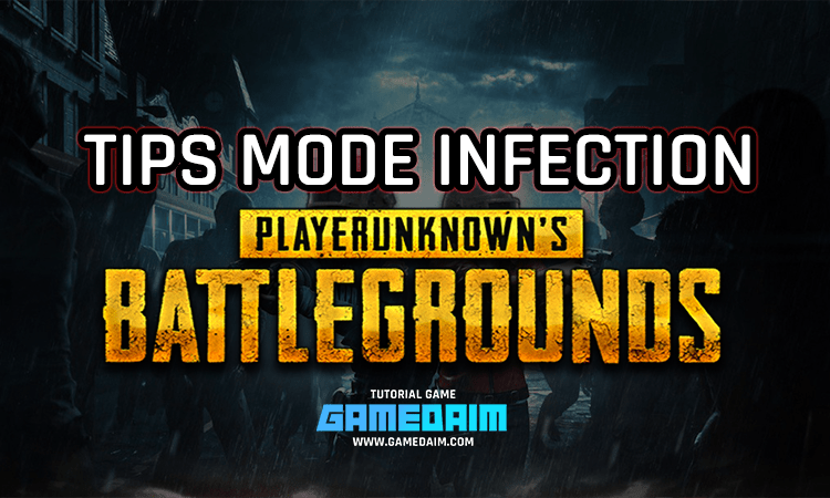 Tips bertahan hidup di mode infection pubg mobile! Gamedaim