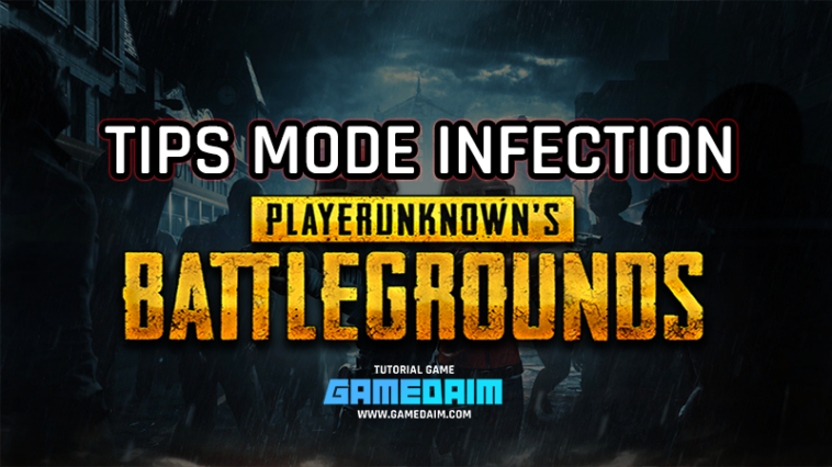 Tips Bertahan Hidup Di Mode Infection PUBG Mobile! Gamedaim