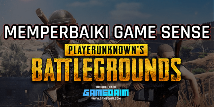 Tips memperbaiki 'game sense' di pubg mobile! Gamedaim