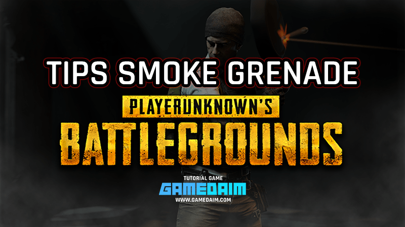 Tips terbaik menggunakan smoke grenade di pubg mobile! Gamedaim