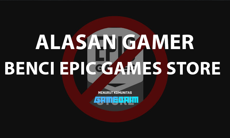5 alasan kenapa epic games store sangat dibenci gamer, fanboy steam gamedaim