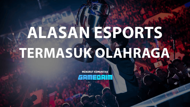 5 alasan kenapa esports termasuk cabang olahraga! Gamedaim