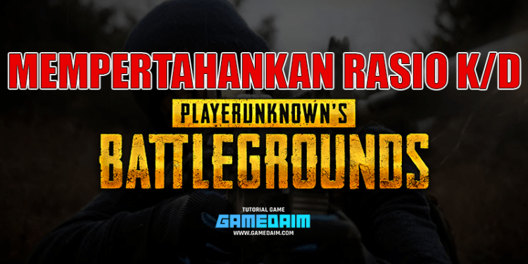 Cara mempertahankan rasio kd di pubg mobile! Gamedaim