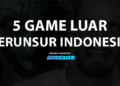 Inilah 5 game luar yang memasukan unsur indonesia, ada tokoh terkenal gamedaim