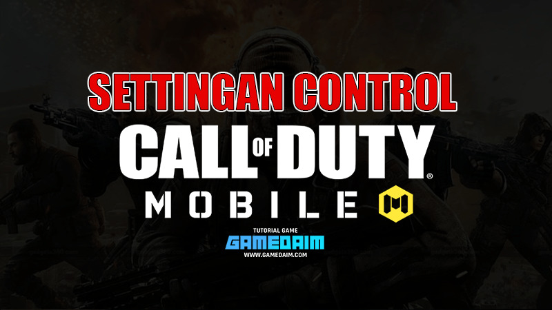 Inilah settingan control call of duty mobile 2 jari terbaik! Gamedaim